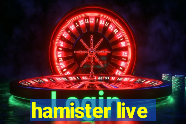 hamister live